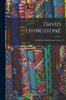 Книга David Livingstone : The Story of His Life and Travels
