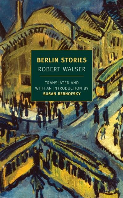 Berlin Stories by Robert Walser Paperback Book 9781590174548