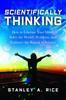 Книга Scientifically Thinking : How To Liberate Your Mind, Solve the World's Problems, and Embrace the Beauty of Science