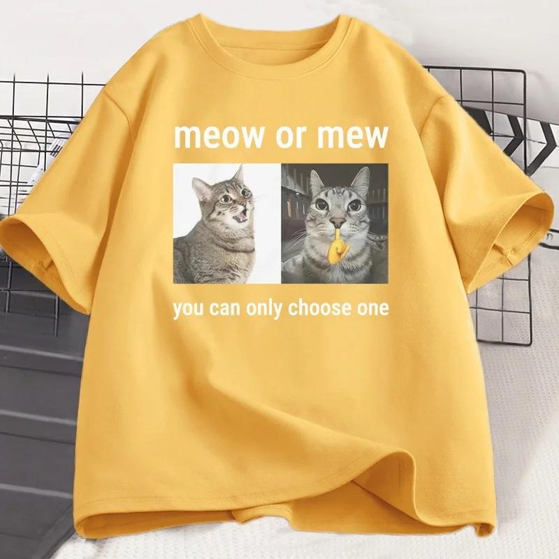 Meow or Mew You Can Only Choose One Meme TShirt Funny Silly Cat Humor T Shirt Unisex WOMEN Harajuku Casual Cotton Short Sleeve Tee