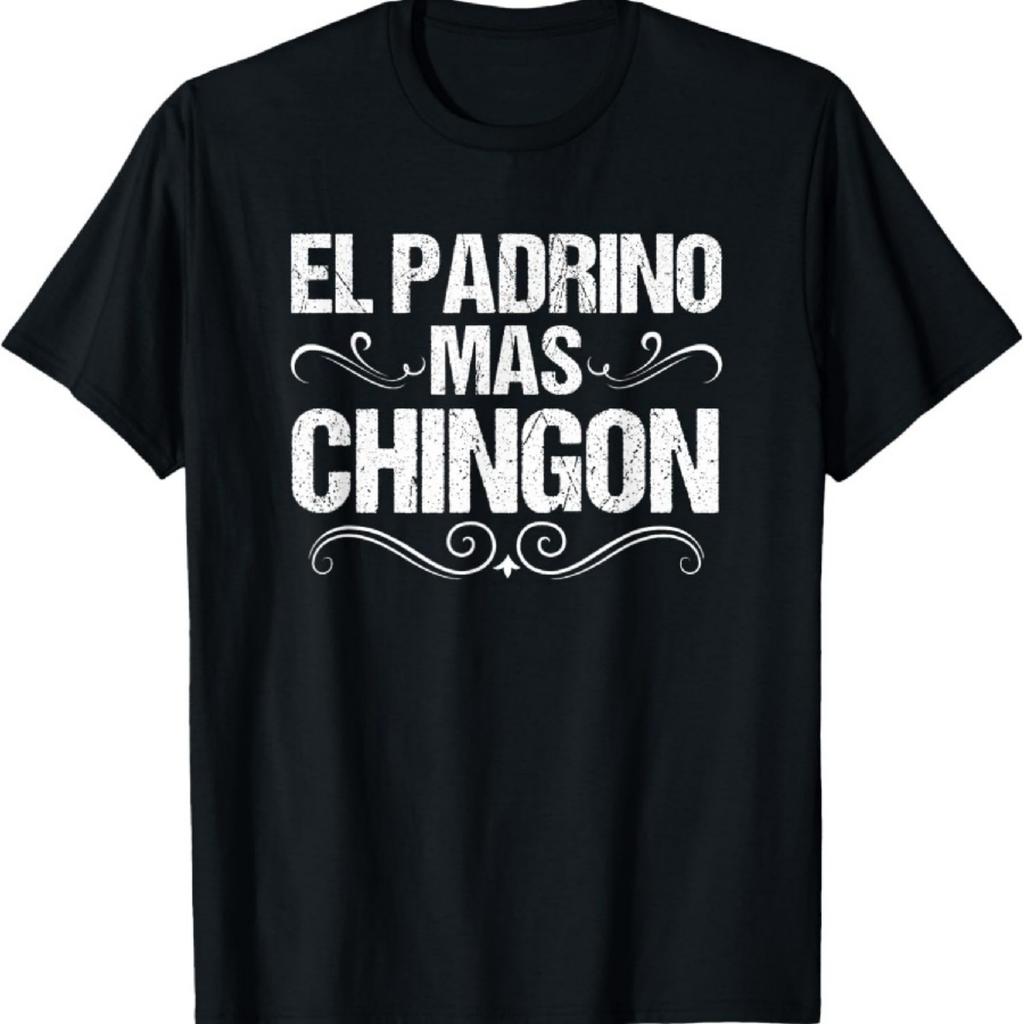Mexican Pride Spanish El Padrino Mas Chingon Godfather T-Shirt