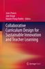 Книга Collaborative Curriculum Design for Sustainable Innovation and Teacher Learning