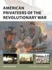 Книга American Privateers of the Revolutionary War