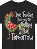 Funny Chicken Graphic T-Shirt - Live Today Like You're Getting Fried Tomorrow Saying - Lightweight B