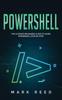 Книга Powershell The Ultimate Beginners Guide To Learn Powershell Step By Step 1 by Mark Reed - Paperback