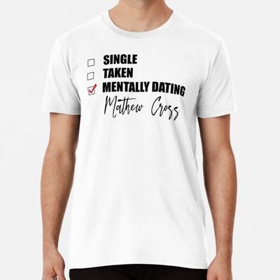 Футболка Mentally Dating Mathew Cross Premium, размеры от S до 5XL, произведено в Австралии/США.