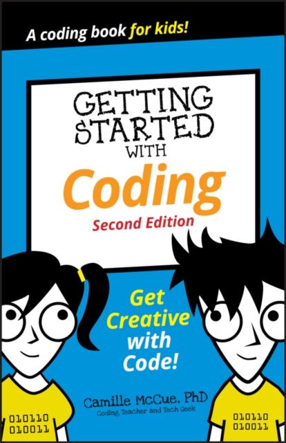 The Getting Started with Coding : Get Creative with Code! Book