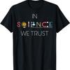 Футболка In Science We Trust ! , научная футболка футболка