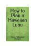 Книга How To Plan a Hawaiian Luau