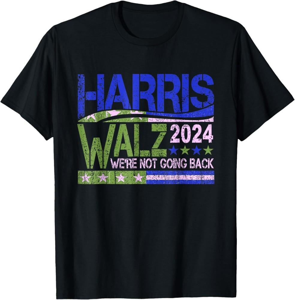 Harris Waltz 2024 We're Not Going Back Walz Kamala Harris New T-Shirt Unisex T-Shirt