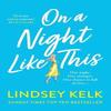 On a Night Like This by Lindsey Kelk Paperback Book 9780008407810