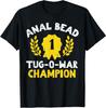Bead Tug O War Champion Funny Saying Adult Humor Men Women T-Shirt