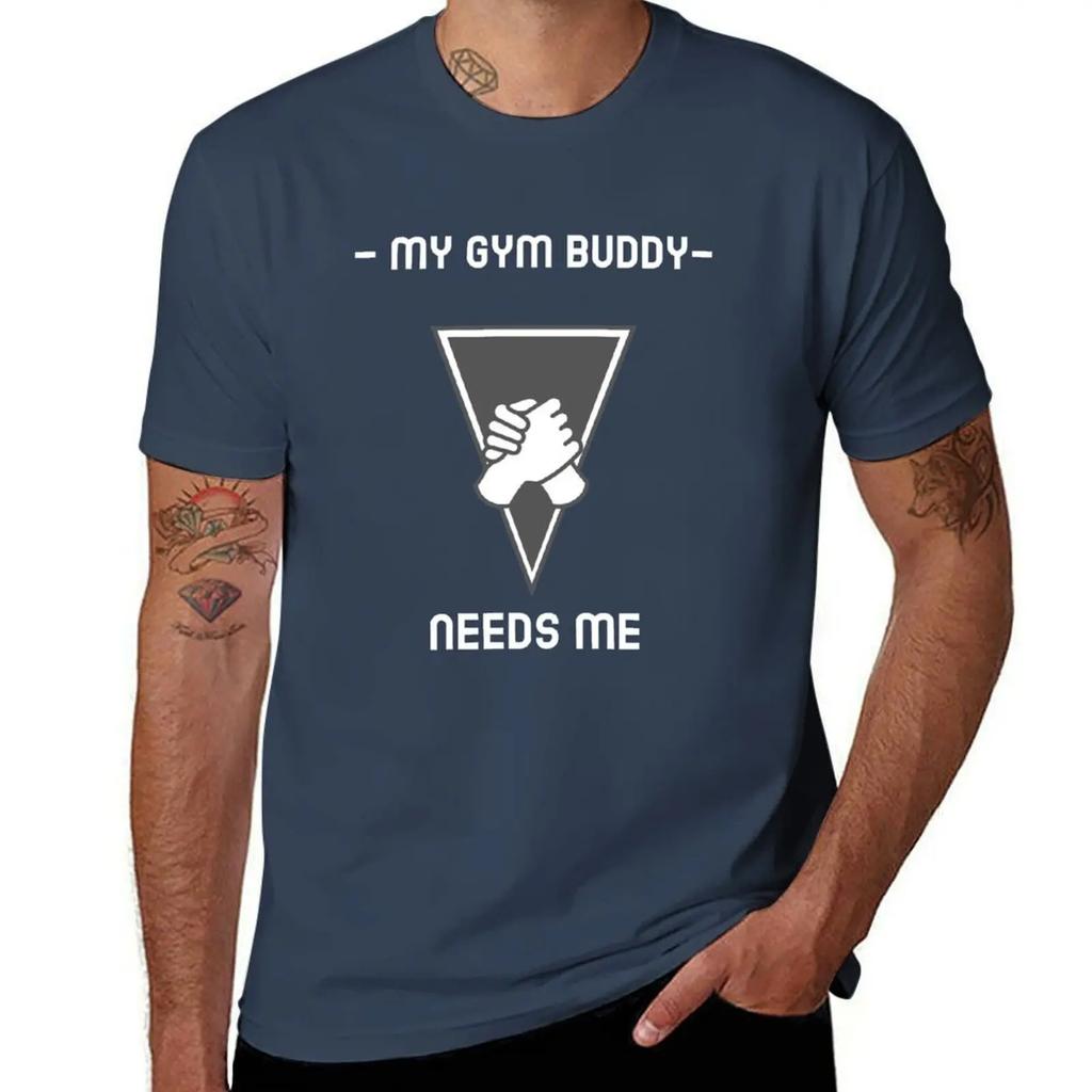 My gym buddy needs me No2 T-Shirt blacks anime tshirt t shirt men