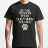 Summer Men Fashion Casual Short Sleeves Be The Person Your Dog Thinks You Are Black Tees Oversized T-shirts