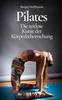 The Pilates : Die Zeitlose Kunst Der Koerperbeherrschung Book