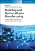 The Modeling and Optimization In Manufacturing : Toward Greener Production by Integrating Computer Simulation Book