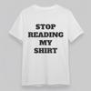 Women's Plus Size Trend Classic T-Shirt Stop Reading My Shirt Slogan Graphic Tee