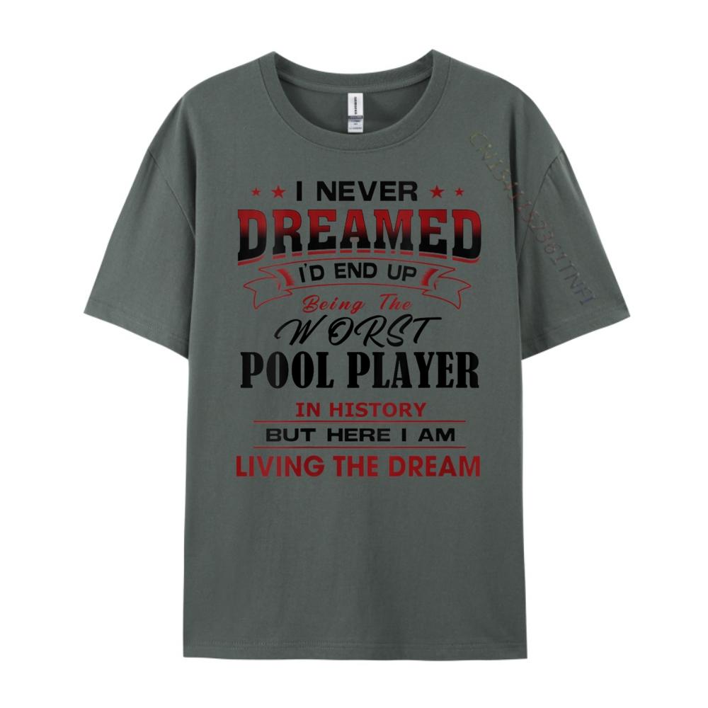 Womens Worst POOL PLAYER In History Unique Novelty Idea New T Shirt Funny TShirt Graphic Tee Shirt