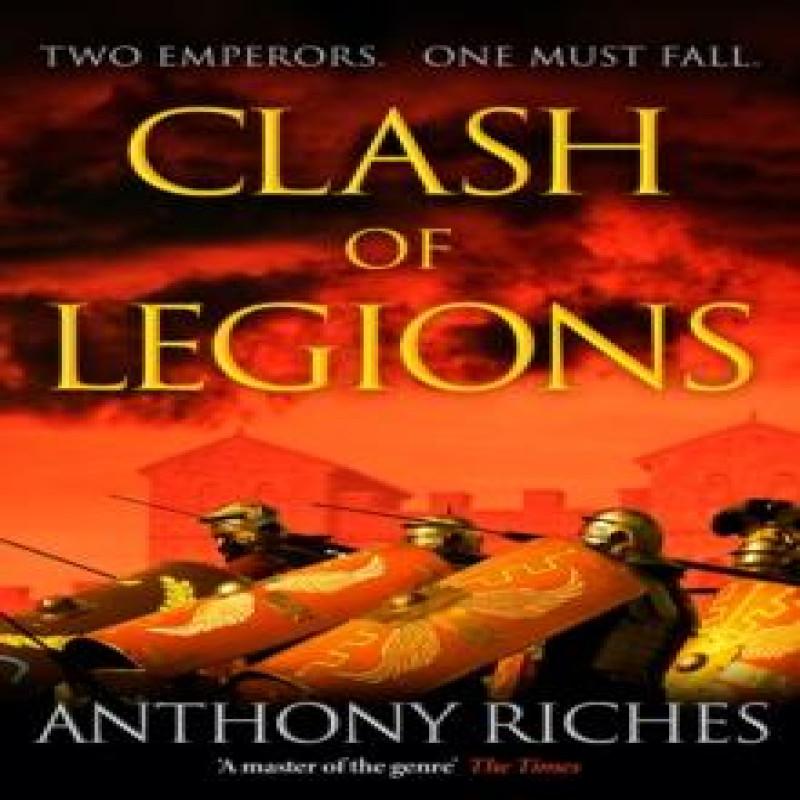 Clash of Legions by Anthony Riches Hardback Book 9781399701471
