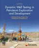 The Dynamic Well Testing In Petroleum Exploration and Development Book