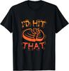 I'd Hit That Clay Shooting Trap Shooter Funny Gift T-Shirt