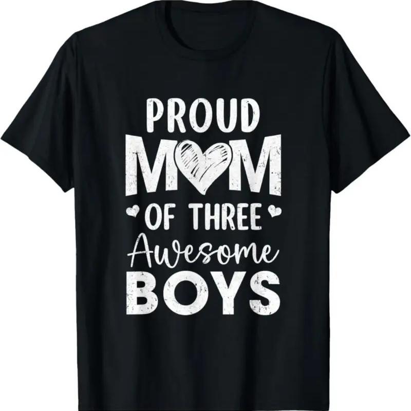 Proud Mom of Three Awesome Boys unisex T-Shirt In Soft Cotton for Added Comfort