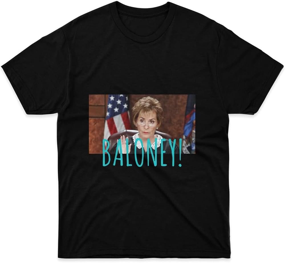 Mens Womens Tshirt Judge Judy BALONEY Shirts for Men Women Cool Funny Perfect