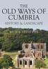 Книга The Old Ways of Cumbria : History & Landscape