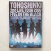 2nd LIVE TOUR 2007 In the ~Five Black~(Regular Edition) [DVD]
