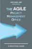 Книга The Agile PMO : Leading the Effective, Value Driven, Project Management Office : 1