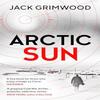 Arctic Sun by Jack Grimwood Hardback Book 9780241348338