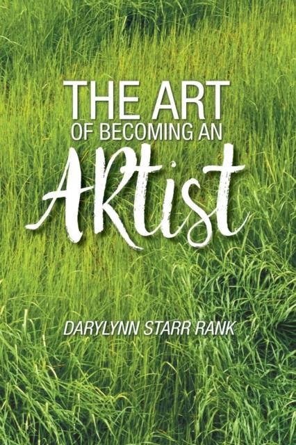 The The Art of Becoming An Artist Book