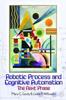 Книга Robotic Process and Cognitive Automation: The Next Phase