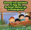Книга Summer Fun Activities To Help Me Be Smart Before I Go To Kindergarten - Children's Early Learning Books