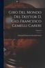 The Giro Del Mondo Del Dottor D. Gio. Francesco Gemelli Careri; Volume 6 Book