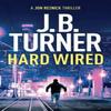 Hard Wired by J. B. Turner Paperback Book 9781503938328