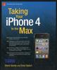 Книга Taking Your iPhone 4 To the Max