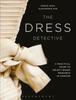 Книга The Dress Detective : A Practical Guide To Object-Based Research In Fashion