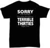 Sorry I'm Cranky Terrible Thirties T-shirt