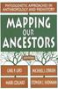 Книга Mapping Our Ancestors : Phylogenetic Approaches In Anthropology and Prehistory