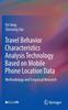 Книга Travel Behavior Characteristics Analysis Technology Based On Mobile Phone Location Data : Methodology and Empirical Research