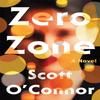 Zero Zone by Scott Oconnor Hardback Book 9781640093737