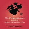 The Pomegranates and Other Modern Italian Fairy Tales Paperback Book 9780691199788