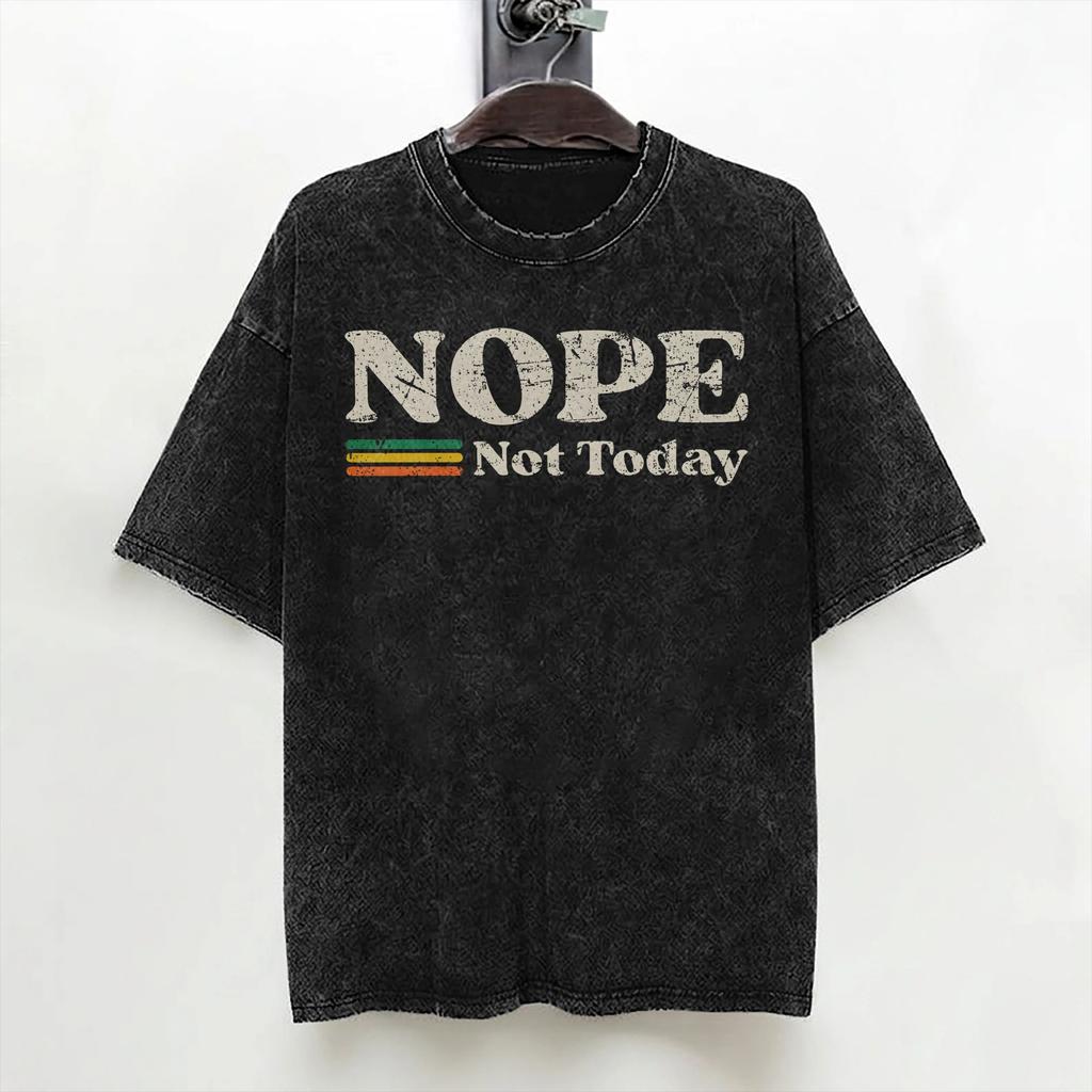 Washed T Shirts Vintage Nope Not Today Retro Hip Hop Novelty Tshirt Oversize Streetwear 100 Cotton Summer Tees For Men Women