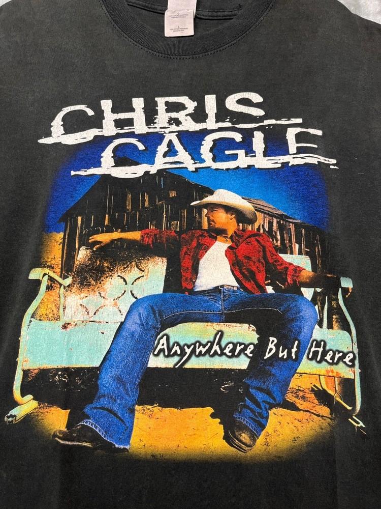Anywhere But Here Chris Cagle Unisex Shirt S-5XL B280