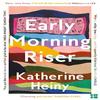 Early Morning Riser by Katherine Heiny Paperback Book 9780008395131