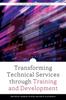 Книга Transforming Technical Services Through Training and Development