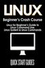 Книга LINUX Beginner's Crash Course : Linux for Beginner's Guide To Linux Command Line, Linux System & Linux Commands