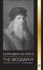 Книга Leonardo Da Vinci : The Biography - The Genius Life of A Master; Drawings, Paintings, Machines, and Other Inventions