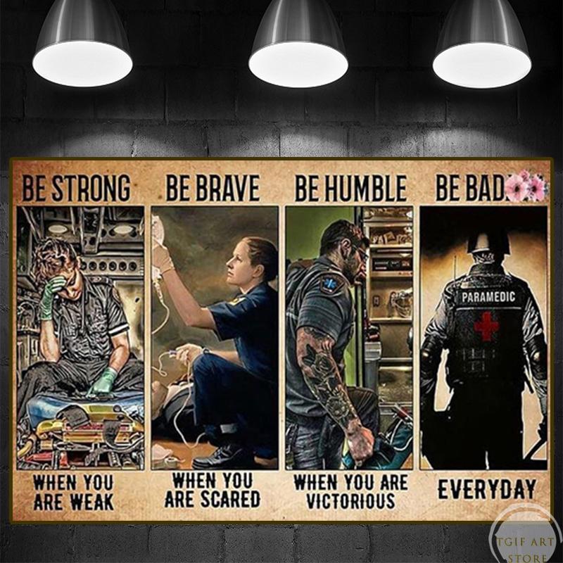 Be Strong Be Brave Be Humble Be Badass Paramedic Poster Canvas Painting Wall Art Gift for Friend Hospital Rescue Emergency Decor No Frame